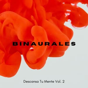 Binaural: Descansa Tu Mente Vol. 2 - Mente de serenidad binaural