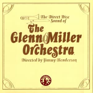 The Legendary Direct to Disc Sessions - Glenn Miller Orchestra