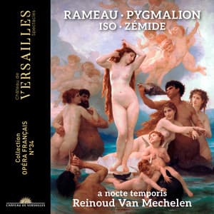 Rameau: Pygmalion - Iso: Zémide - Reinoud Van Mechelen