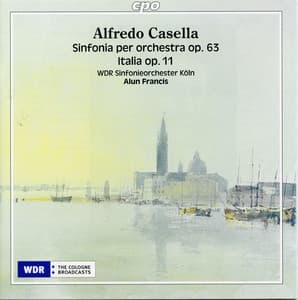 Casella: Symphony No. 3, Op. 63 & Italia, Op. 11 - Alfredo Casella