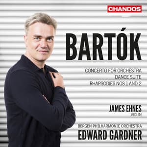 Bartók: Concerto for Orchestra, Dance Suite & Rhapsodies Nos. 1 & 2 - Béla Bartók
