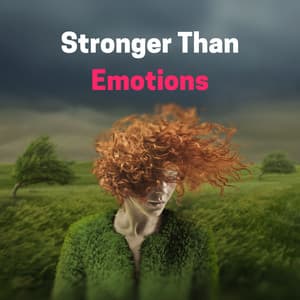 Stronger Than Emotions - Concentration