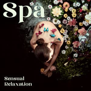Spa Sensual Relaxation: Tantric Music for Massage, Nature Sounds, Erotic Awakening - Sensual Massage to Aromatherapy Universe