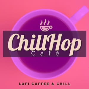 Lo-Fi Coffee & Chill - Vol. 1 - ChillHop Cafe