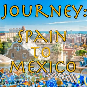 Journey: Spain To Mexico, Vol.1 - Ensemble