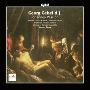 Georg Gebel d. J.: Johannes Passion - Georg Gebel d.J.