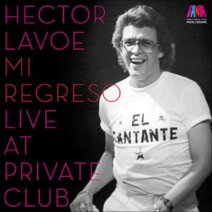 Mi Regreso: Live At The Private Club - Héctor Lavoe