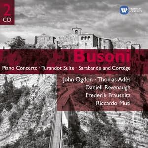 Busoni: Piano Concerto; Turandot Suite Etc - Ferruccio Busoni