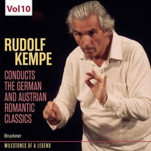 Milestones of Legends: Rudolf Kempe, Vol. 10 - Anton Bruckner