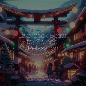 Laid-back Beats for Serene Relaxation - ChillHop Beats