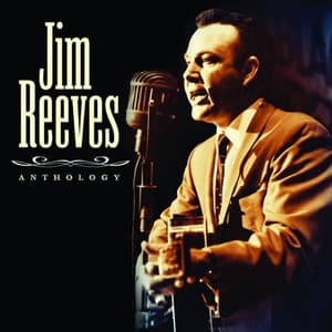 Anthology - Jim Reeves