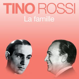 La famille - Tino Rossi
