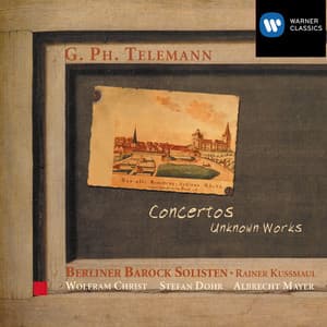 Telemann: Concertos - Unknown Works - Georg Philipp Telemann