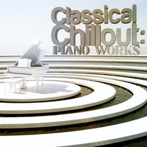 Classical Chillout: Piano Works - Fou Ts'ong