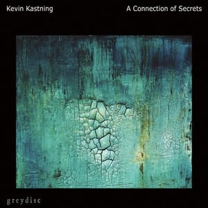 A Connection of Secrets - Kevin Kastning