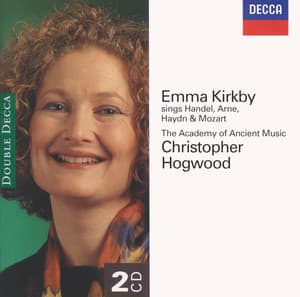 Emma Kirkby sings Handel, Arne, Haydn & Mozart - Emma Kirkby