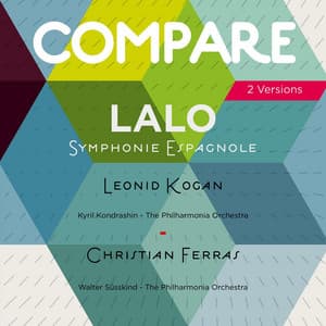 Lalo: Symphonie espagnole, Leonid Kogan vs. Christian Ferras - Édouard Lalo