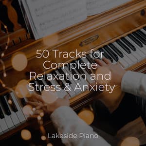 50 Tracks for Complete Relaxation and Stress & Anxiety - SD