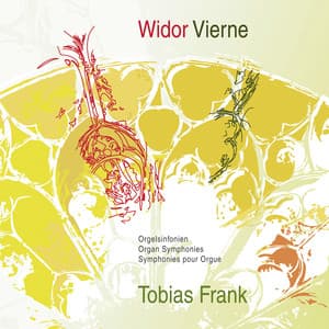 Charles-Marie Widor & Louis Vierne: Organ Symphonies - Tobias Frank