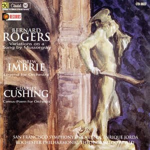 Rogers: Variations on a Song by Mussorgsky / Imbrie: Legend For Orchestra / Cushing: Cereus - San Francisco Symphony