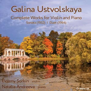 Ustvolskaya: Complete Music for Violin & Piano - Galina Ustvolskaya