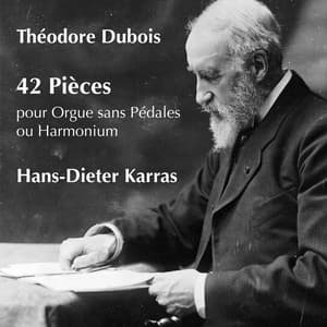 Théodore Dubois: 42 Pièces pour Orgue sans Pédales ou Harmonium - Théodore Dubois
