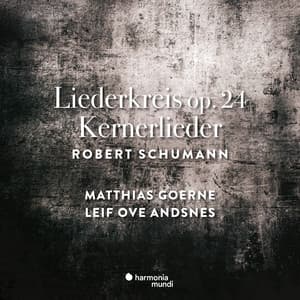 Schumann: Liederkreis Op. 24 & Kernerlieder, Op. 35 - Robert Schumann