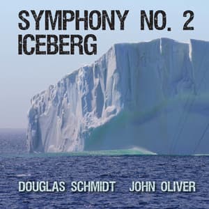 Symphony No. 2 - Iceberg - Douglas Schmidt