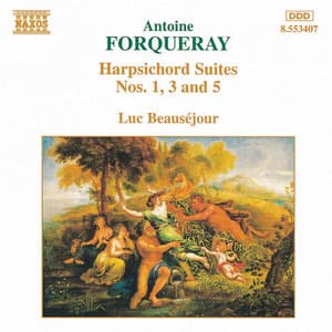 Forqueray: Harpsichord Suites Nos. 1, 3 and 5 - Antoine Forqueray