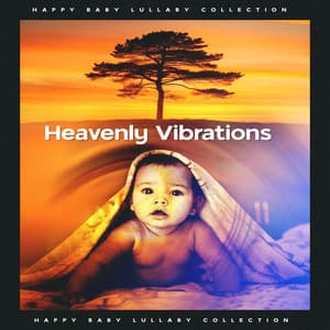 Heavenly Vibrations - Happy Baby Lullaby Collection