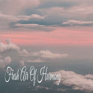 Fresh Air Of Harmony - Dulces Sueños