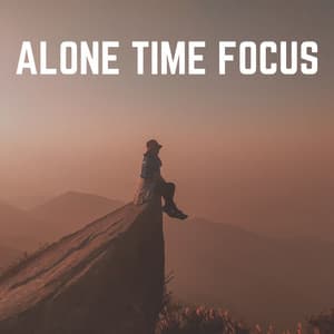Alone Time Focus - Calming Music Academy