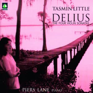 Delius: The Four Violin Sonatas - Frederick Delius
