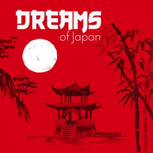 Dreams of Japan: Japanese History of Dreaming, The Important Role of Dreams, Melodies of Japan for Soulful Sleep, Japanese Spirituality - Japanese Sweet Dreams Zone