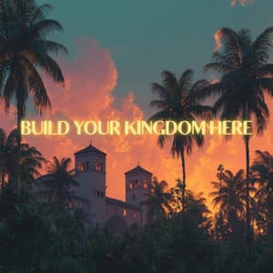 Build Your Kingdom Here - LOFI Worship