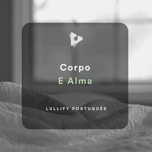 Corpo E Alma - Lullify Português