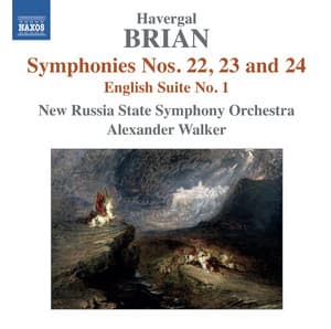 Brian: Symphonies Nos. 22, 23, 24 - English Suite No. 1 - Havergal Brian