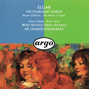 Elgar: The Wand Of Youth Suites; Songs From The Starlight Express; Dream Children - Edward Elgar