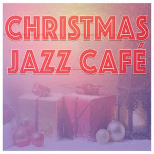 Christmas Jazz Cafe - Relaxing Instrumental Jazz Academy