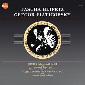 Brahms: String Quintet No. 2 in G Major, Op. 111 & Beethoven: Piano Trio No. 2 in E-Flat Major, Op. 70 - Gregor Piatigorsky