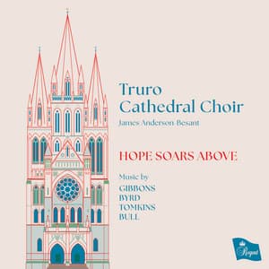 Hope Soars Above - Truro Cathedral Choir