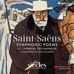 Saint-Saëns: Symphonic Poems - Le Carnaval des animaux - L'Assassinat du duc de Guise - Camille Saint-Saëns