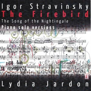 Stravinsky: The Firebird & The Song of the Nightingale - Lydia Jardon