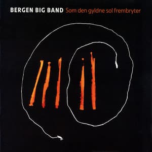 Som den gyldne sol frembryter - Bergen Big Band