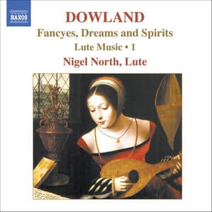 Dowland, J.: Lute Music, Vol. 1 - Fancyes, Dreams and Spirits - John Dowland