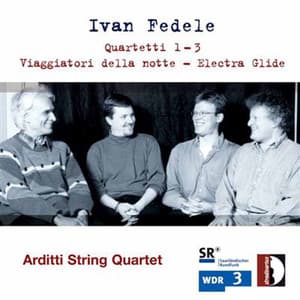 Fedele: Quartetti 2 & 3, Viaggiatori della notte & Electra Glide - Ivan Fedele