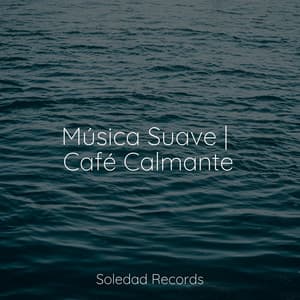 Música Suave | Café Calmante - Canciones Infantiles de Niños