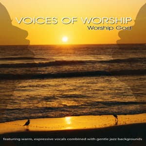 Voices Of Worship - Favorite Praise & Worship Songs - Ingrid DuMosch