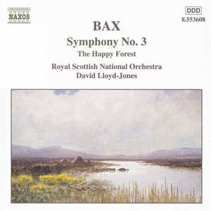 Bax: Symphony No. 3 / The Happy Forest - Arnold Bax