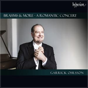 "A Romantic Concert": Brahms & More - Garrick Ohlsson